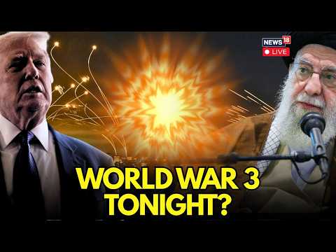 U.S Iran War Live | World War 3 Soon? | Trump To Strike Iran Tonight? | Trump vs Khamenei | N18G