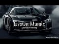 Brown Munde Slowed Reverb PerfectSnR Music