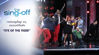 VOICEPLAY vs ACOUSTIKATS  - Eye of the Tiger ( THE SING OFF season 4 episode 5)
