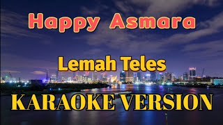 Download lagu Happy Asmara - Lemah Teles Karaoke mp3