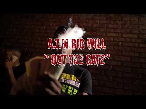 ATM Big Will - Out The Gate ( OFFICIAL MUSIC VIDEO ) ( EXCLUSIVE )