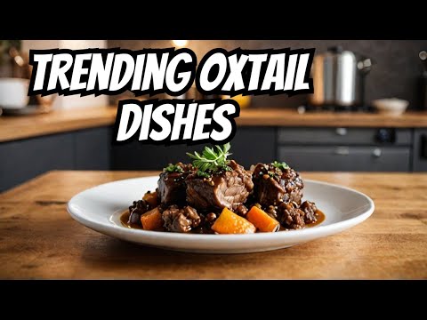 Oxtail Recipes Taking Over America's Kitchens!