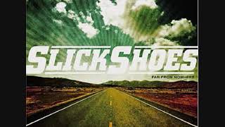 Slick Shoes - Hello Stupid