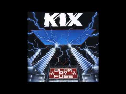 Kix - "Blow My Fuse"