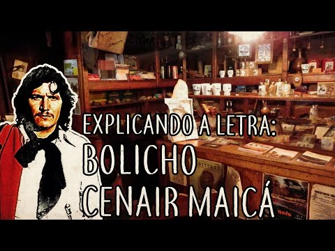Explicando a letra: Bolicho - Cenair Maicá - #LinhaCampeira 156