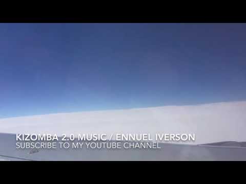 Kizomba 2.0 Music / Ennuel Iverson