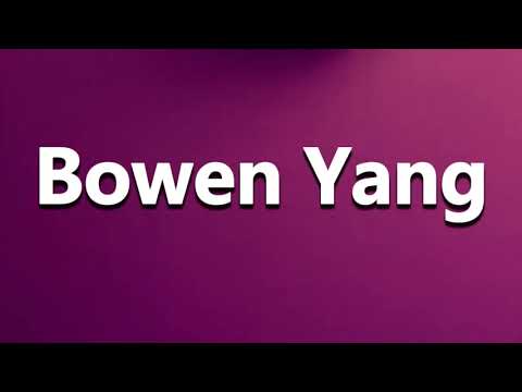 How to Pronounce Bowen Yang