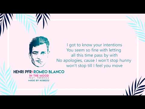 Henri PFR, Romeo Blanco - In The Mood (feat. Veronica) - [Lyrics]🎵