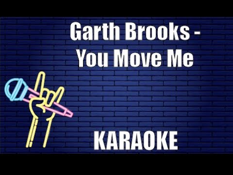 You Move Me - Garth Brooks