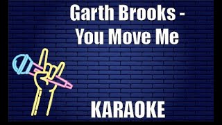 Garth Brooks - You Move Me (Karaoke)