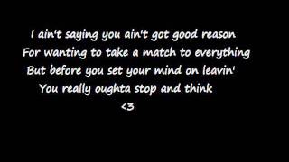 Don't Leave Her If You Can't Let Her Go - Chris Young