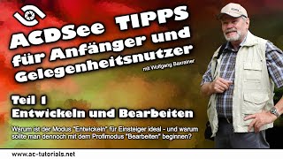 ACDSee: Entwickeln oder bearbeiten? Ist RAW tot?