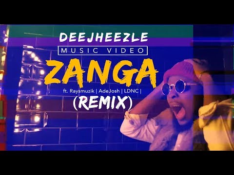 DeeJheezle - ZANGA REMIX 4K [Official Video] ft. Raysmuzik, AdeJosh & LDNC