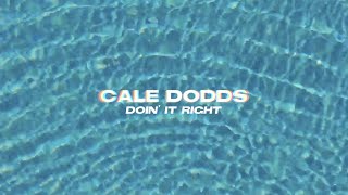 Cale Dodds Doin' It Right