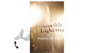 Unbearable Lightness by Portia de Rossi
