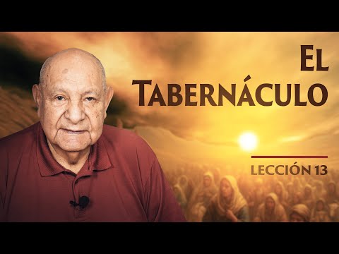 Pr. Bullón - Lesson 13 - The Tabernacle