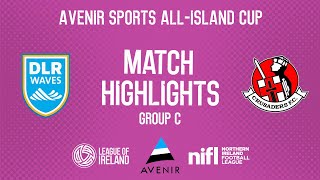 Avenir Sports All-Island Cup Highlights | DLR Waves 0-1 Crusaders Strikers | Group C