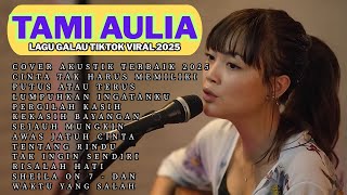 Download lagu Tami Aulia Full Album - Cinta Tak Harus Memiliki | Lagu Galau Viral Tiktok 2025 mp3