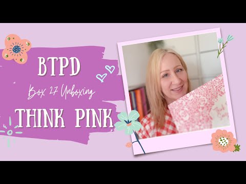 BTPD Think Pink Sewscription Box 27 Unboxing