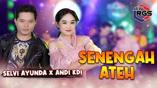 Download lagu Selvi Ayunda feat. Andi KDI - Senengah Ateh ( Live Music) | New RGS | Lagu Madura Viral mp3