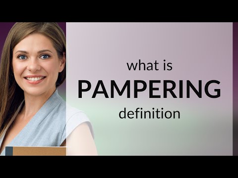 Pampering Meaning