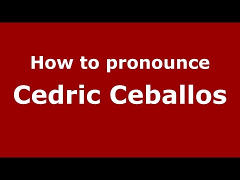 How to pronounce Cedric Ceballos (American English/US)  - PronounceNames.com