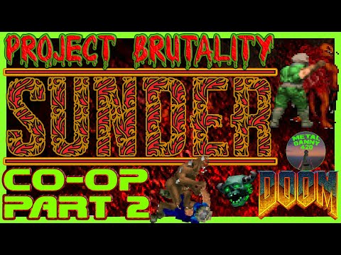 DOOM CO-OP ☣️ Sunder (Project Brutality ➕️ addons) 🌡️part 2🌡️