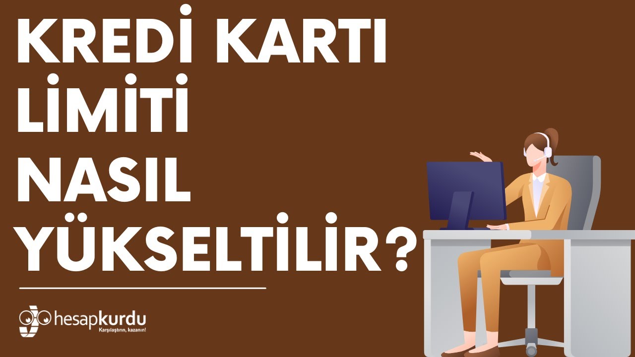 Kredi Kartı Limiti Nasıl Yükseltilir?