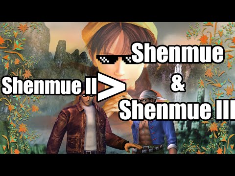 Shenmue 2 is BETTER than Shenmue & Shenmue 3.  Here's why.