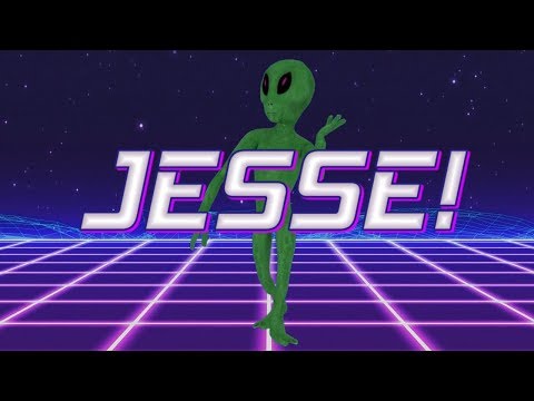 HAPPY BIRTHDAY JESSE! - ALIEN REMIX