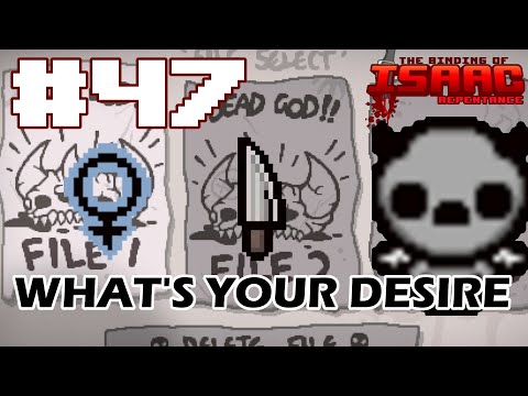 What's Your Desire - The Binding of Isaac: Repentance - Third File #47