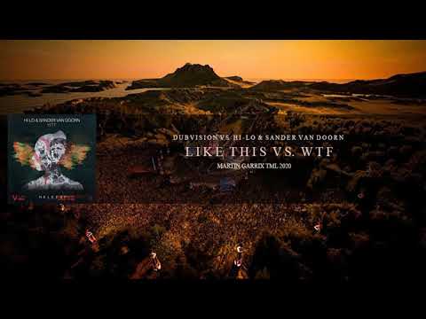 Like This vs. WTF - HI-LO & Sander Van Doorn vs. DubVision (Martin Garrix TML 2020)