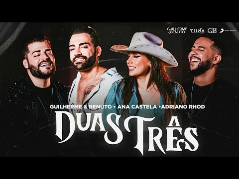 DUAS TRÊS - ANA CASTELA FT GUILHERME E BENUTO (MÚSICA OFICIAL)