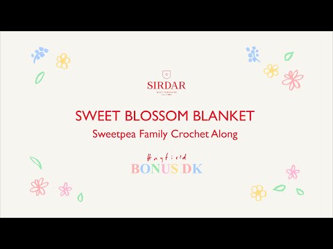 Sweet Blossom Blanket - Sirdar CAL - Introduction