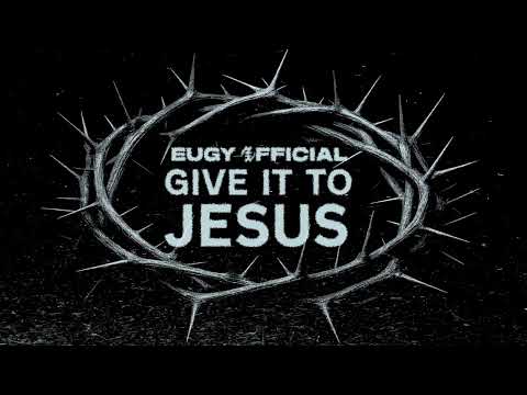Eugy Official - Give It To Jesus (AUDIO VISUALISER)