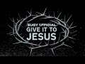 Eugy Official Give It To Jesus AUDIO VISUALISER