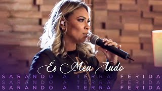 És Meu Tudo - Sarando a Terra Ferida #SarandoASuaCasa