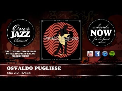 Osvaldo Pugliese - Una Vez (Tango)