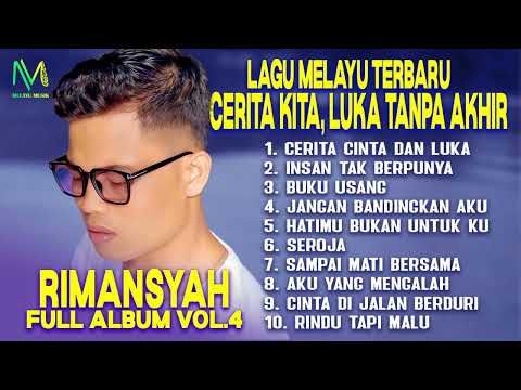 Lagu Melayu Rimansyah : Cerita Kita, Luka Tanpa Akhir - Full Album Vol.4 | CERITA CINTA DAN LUKA