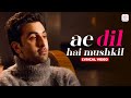 Arijit Singh Ae Dil Hai Mushkil Title Track Lyrical Video Ranbir Kapoor Pritam Chakraborty