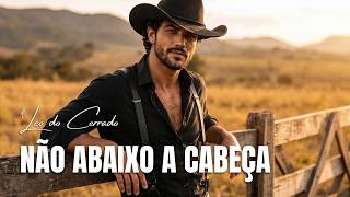 NÃO ABAIXO A CABEÇA | Leo do Cerrado | Brazilian Dark Country
