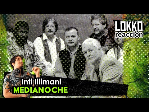 Reacción a Inti Illimani - Medianoche | Análisis de Lokko!