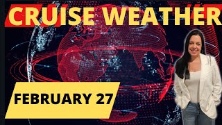 2/27 - 3/03 Cruise Weather report