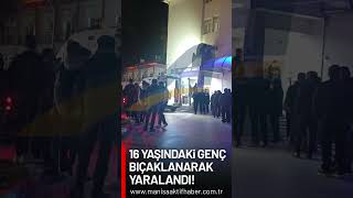 Sarıgöl'de bıçaklı kavga: 1 yaralı