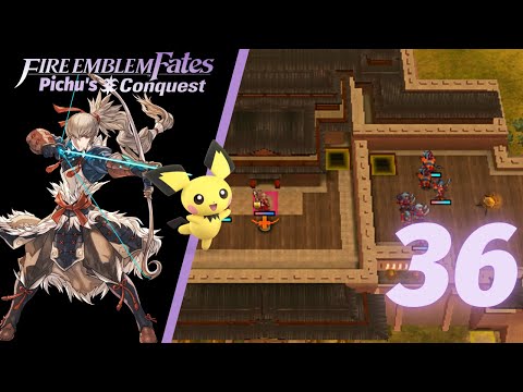 Fire Emblem Fates Pichu's Conquest Part 36 - "The Naked Pineapple"