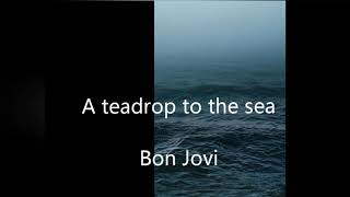 Bon Jovi - A teardrop to the sea tłumaczenie