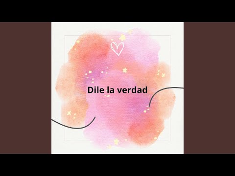 Dile la verdad