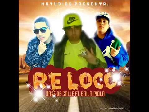 Baila Piola FT Base De Calle - RELOCO - " 2015 "