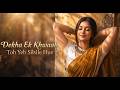 Dekha Ek Khwaab Toh Yeh Silsile Hue Female Version Evergreen Old Hindi Song