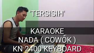 Download lagu TERSISIH KARAOKE NADA ( COWOK ) - KN 2400 KEYBOARD By DJ KUJEK mp3